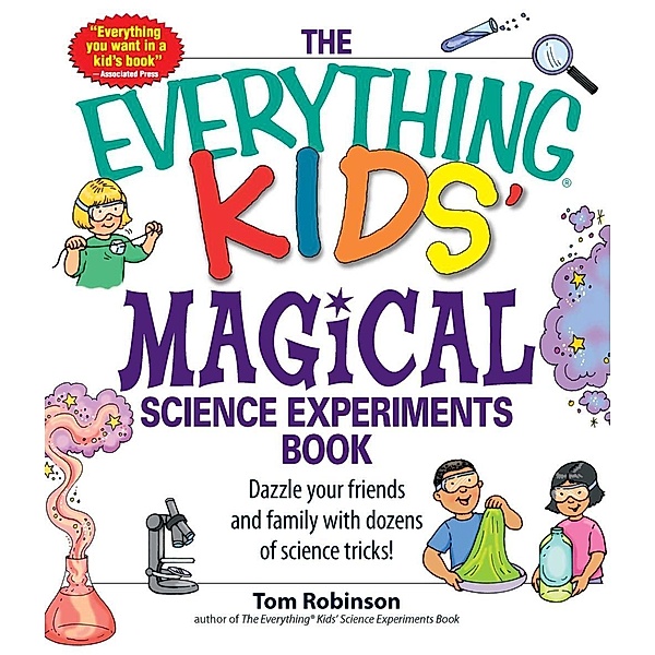 The Everything Kids' Magical Science Experiments Book, Tim Robinson