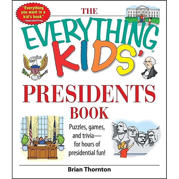 The Everything Kids' Presidents Book, Brian Thornton