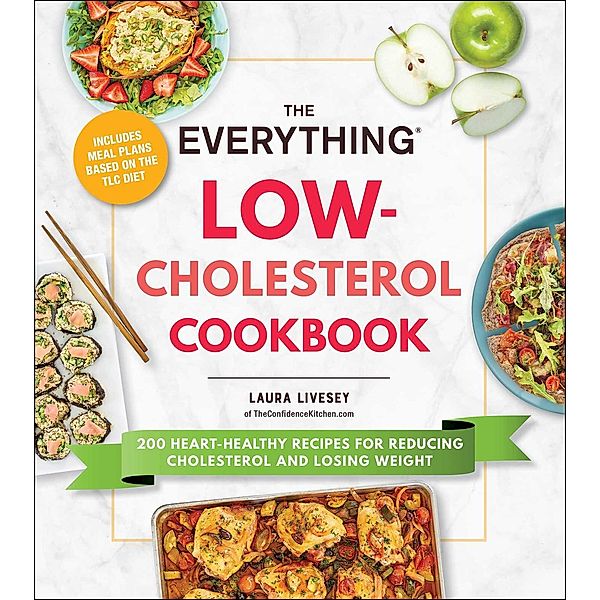 The Everything Low-Cholesterol Cookbook, Laura Livesey