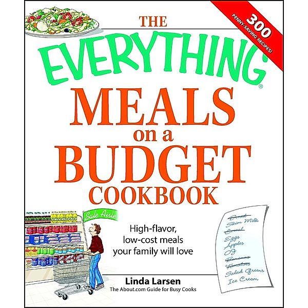 The Everything Meals on a Budget Cookbook, Linda Larsen