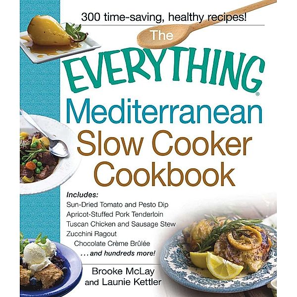 The Everything Mediterranean Slow Cooker Cookbook, Brooke Mclay, Launie Kettler