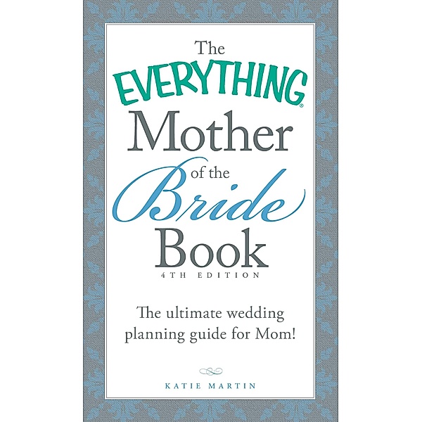 The Everything Mother of the Bride Book, Katie Martin