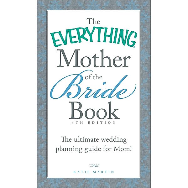 The Everything Mother of the Bride Book, Katie Martin