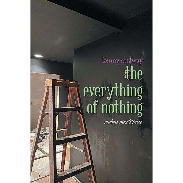 The Everything of Nothing, Kenny Attaway