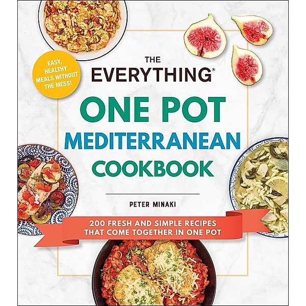 The Everything One Pot Mediterranean Cookbook, Peter Minaki