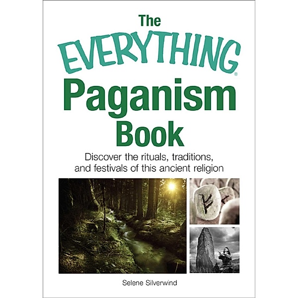 The Everything Paganism Book, Selene Silverwind