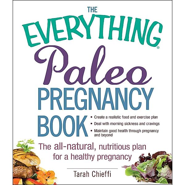 The Everything Paleo Pregnancy Book, Tarah Chieffi