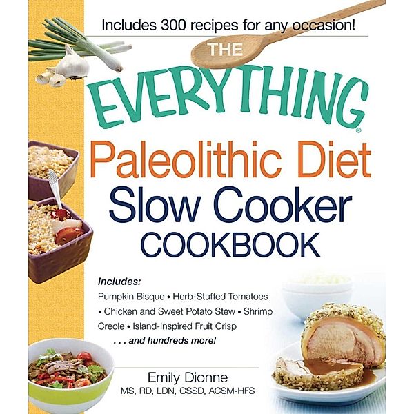 The Everything Paleolithic Diet Slow Cooker Cookbook, Emily Dionne