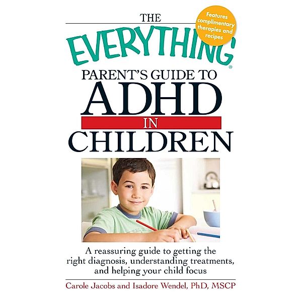 The Everything Parents' Guide to ADHD in Children, Carole Jacobs