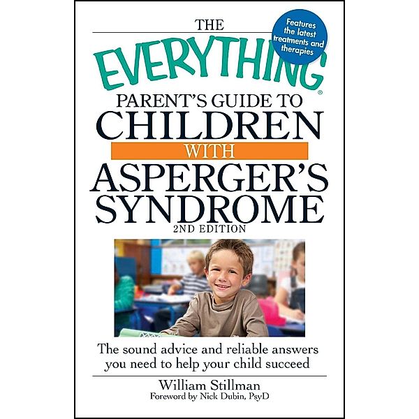 The Everything Parent's Guide to Children with Asperger's Syndrome, William Stillman