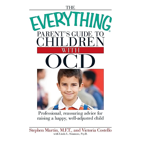 The Everything Parent's Guide to Children with OCD, Stephen Martin