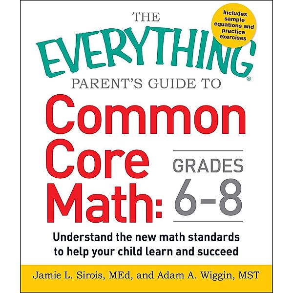 The Everything Parent's Guide to Common Core Math Grades 6-8, Jamie L Sirois