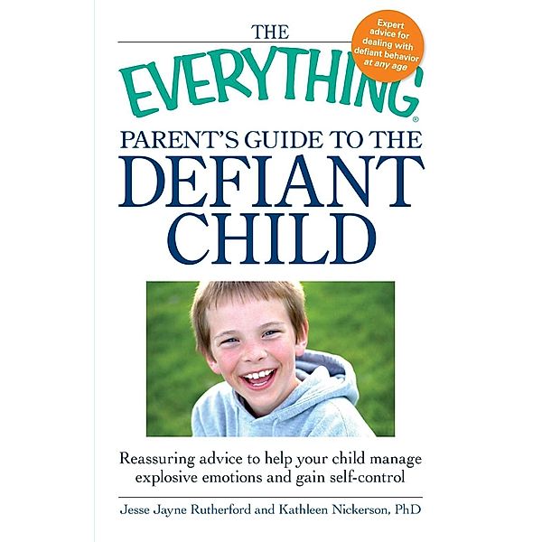The Everything Parent's Guide to the Defiant Child, Jesse Jayne Rutherford