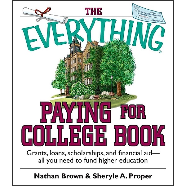 The Everything Paying For College Book, Nathan Brown
