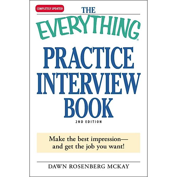 The Everything Practice Interview Book, Dawn Rosenberg Mckay