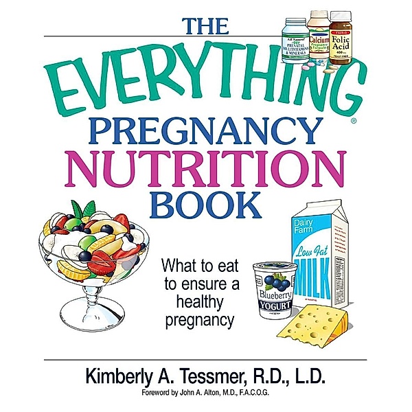 The Everything Pregnancy Nutrition Book, Kimberly A Tessmer