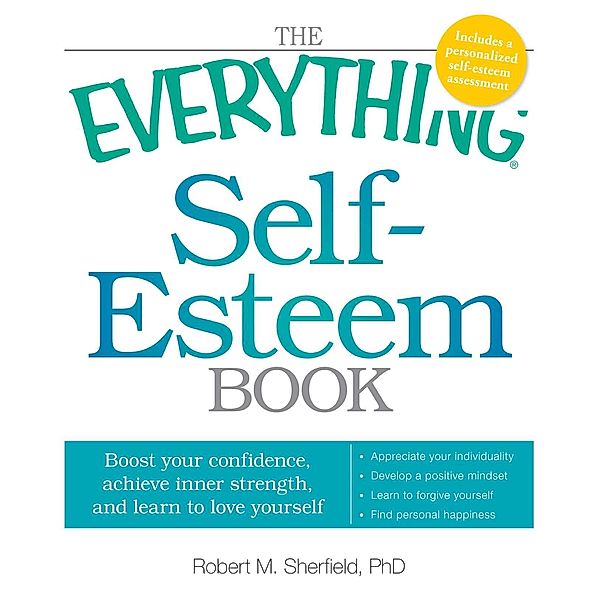 The Everything Self-Esteem Book, Robert M Sherfield