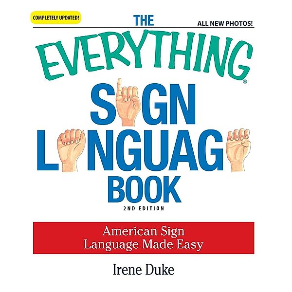 The Everything Sign Language Book, Irene Duke