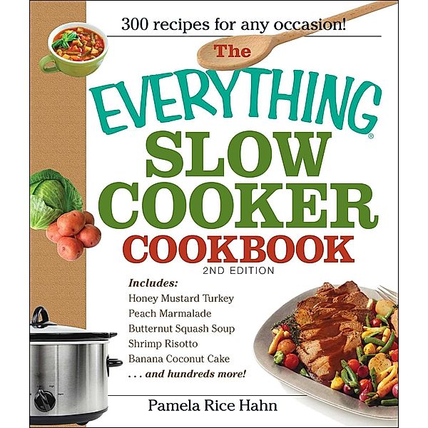 The Everything Slow Cooker Cookbook, 2nd Edition, Pamela Rice Hahn