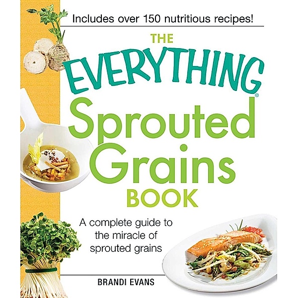 The Everything Sprouted Grains Book, Brandi Evans