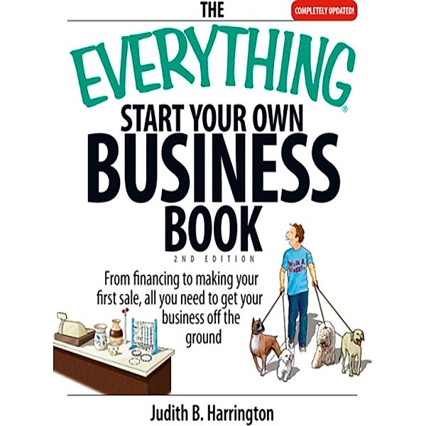 The Everything Start Your Own Business Book, Judith B Harrington