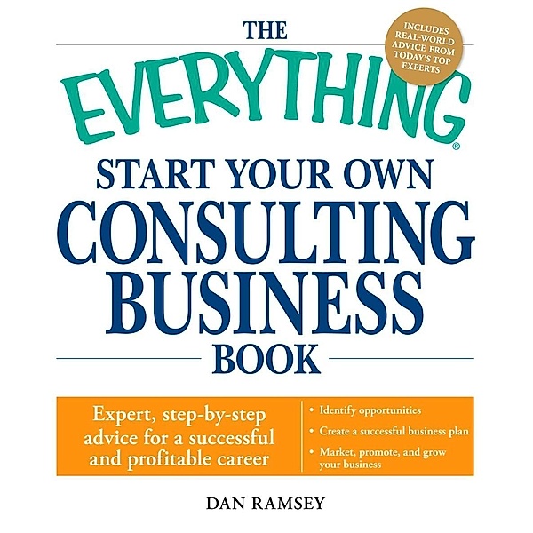 The Everything Start Your Own Consulting Business Book, Dan Ramsey