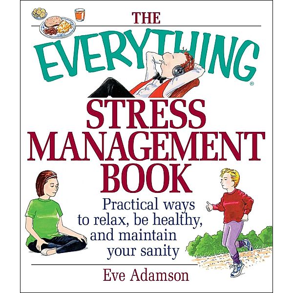 The Everything Stress Management Book, Eve Adamson