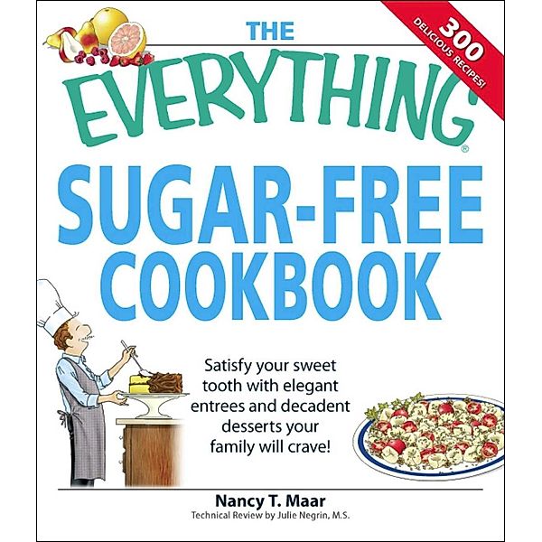 The Everything Sugar-Free Cookbook, Nancy T Maar