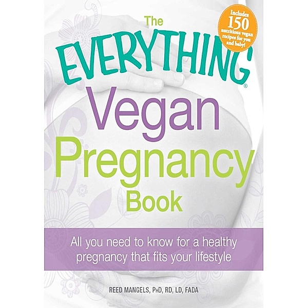 The Everything Vegan Pregnancy Book, Reed Mangels