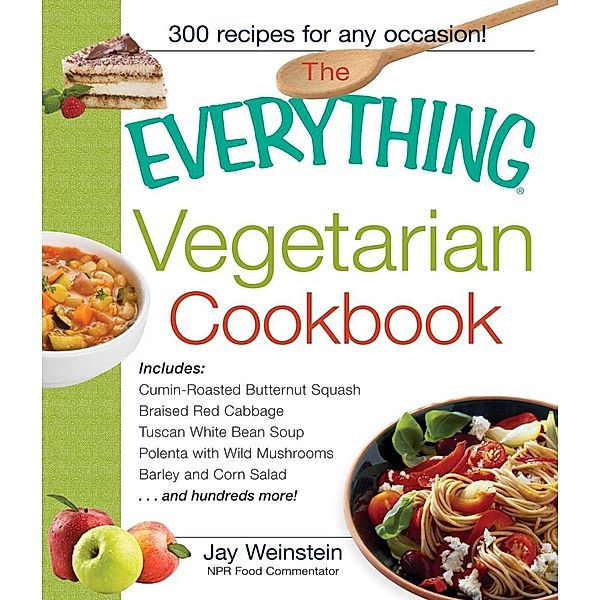 The Everything Vegetarian Cookbook, Jay Weinstein