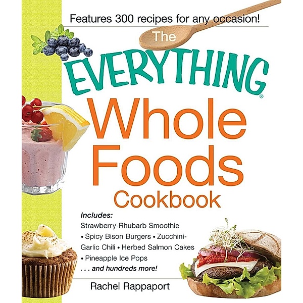 The Everything Whole Foods Cookbook, Rachel Rappaport