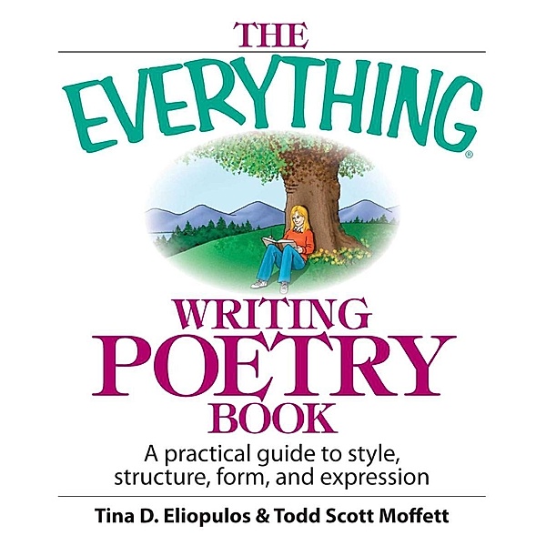 The Everything Writing Poetry Book, Tina D Eliopulos