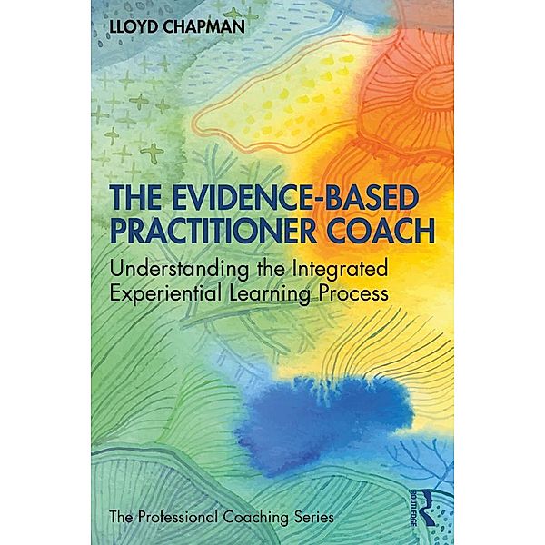 The Evidence-Based Practitioner Coach, Lloyd Chapman