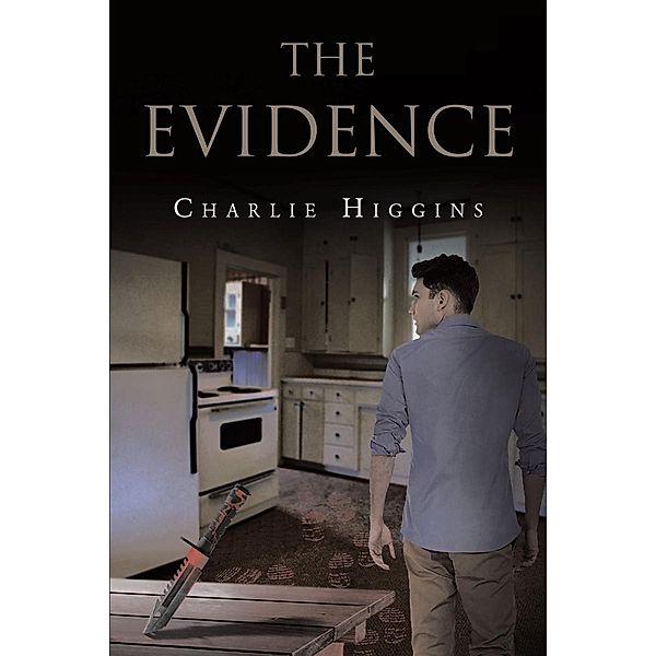 The Evidence / Page Publishing, Inc., Charlie Higgins