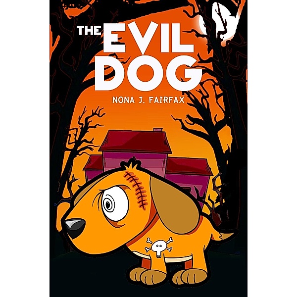 The Evil Dog - Bedtime reading, Book for kids, Nona J Fairfax