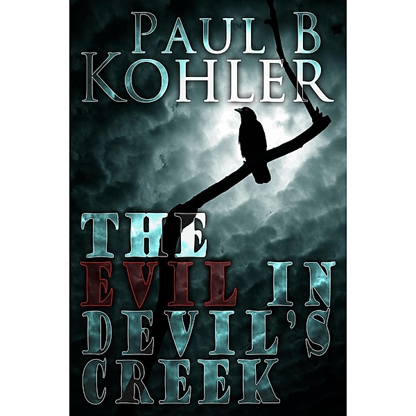 The Evil in Devil's Creek, Paul B Kohler