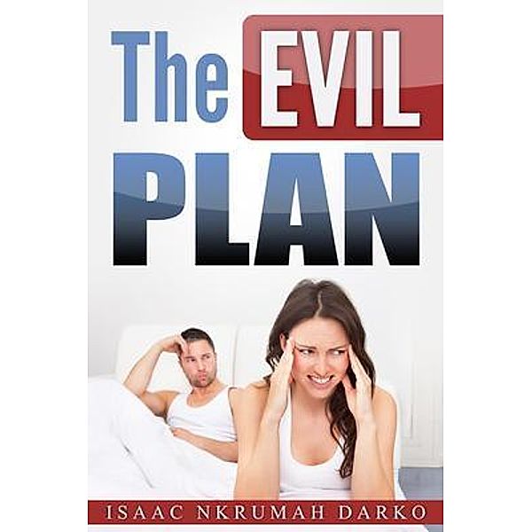 The Evil Plan, Isaac Nkrumah Darko