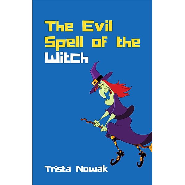 The Evil Spell of The Witch, Trista Nowak