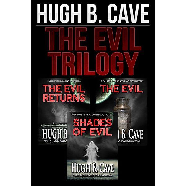 The Evil Trilogy, Hugh B. Cave