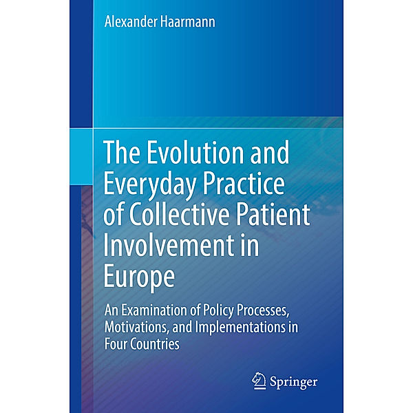The Evolution and Everyday Practice of Collective Patient Involvement in Europe, Alexander Haarmann