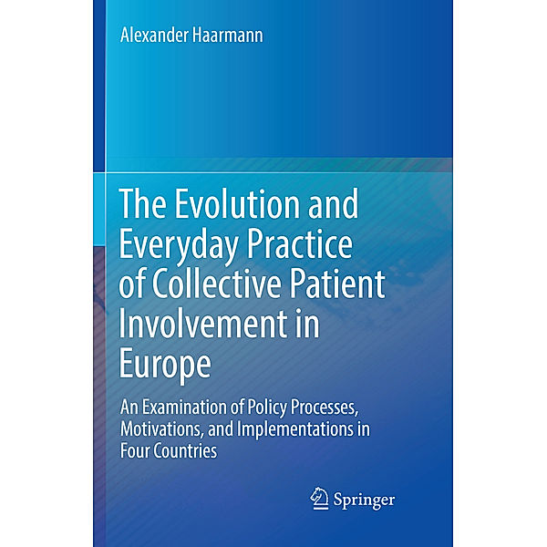 The Evolution and Everyday Practice of Collective Patient Involvement in Europe, Alexander Haarmann