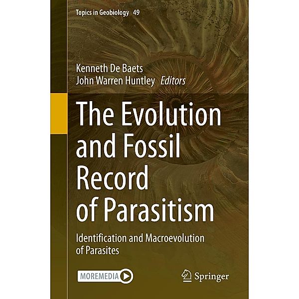 The Evolution and Fossil Record of Parasitism / Topics in Geobiology Bd.49