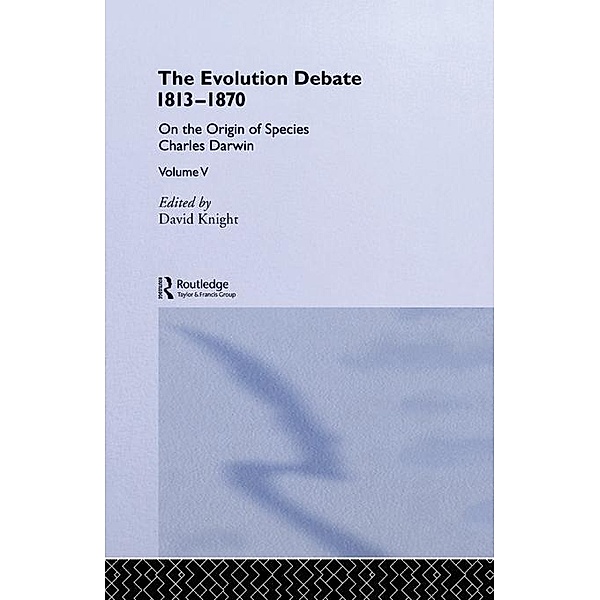 The Evolution Debate 1813-1870, Charles Darwin