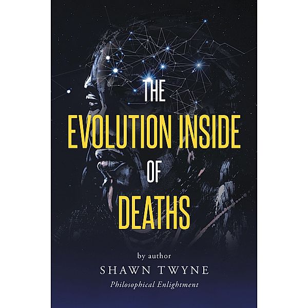 The Evolution Inside of Deaths, Shawn Twyne