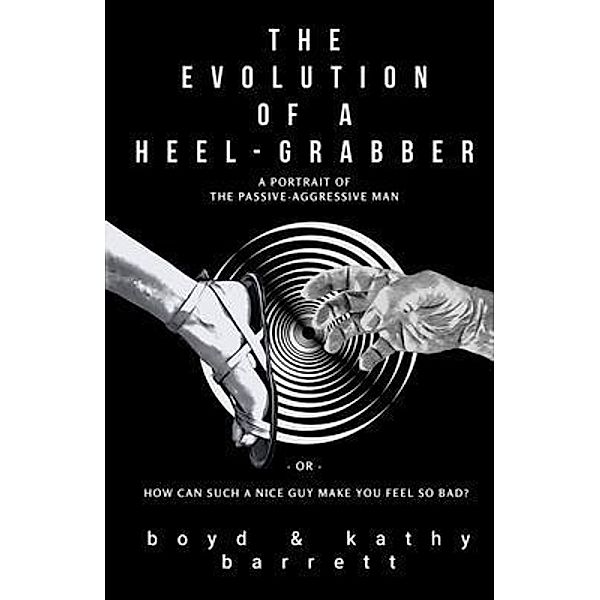 The Evolution of a Heel-Grabber, Boyd Barrett, Kathy Barrett