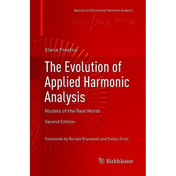 The Evolution of Applied Harmonic Analysis, Elena Prestini