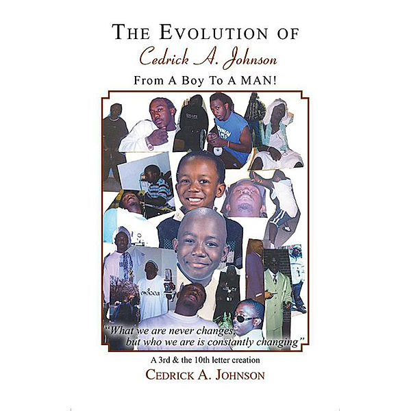 The Evolution of Cedrick A. Johnson, Cedrick A. Johnson