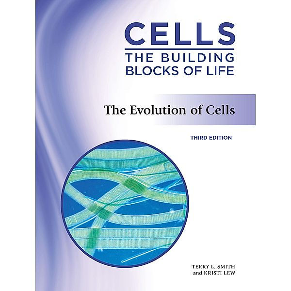 The Evolution of Cells, Third Edition, Kristi Lew, Terry Smith