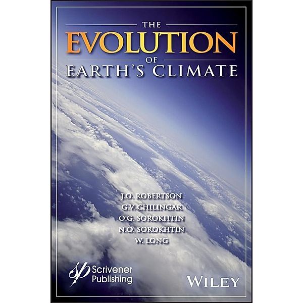 The Evolution of Earth's Climate, J. O. Robertson, G. V. Chilingar, O. G. Sorokhtin, N. O. Sorokhtin, W. Long