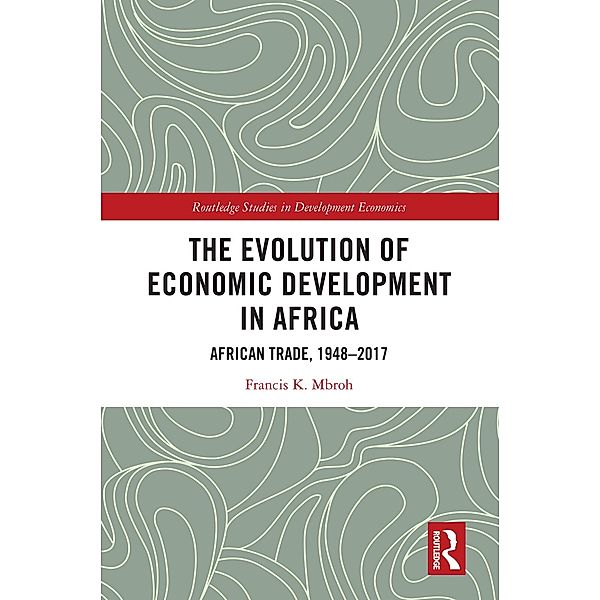 The Evolution of Economic Development in Africa, Francis K. Mbroh